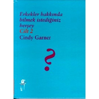 Erkekler Hakkında Bilmek Istediğiniz Herşey Cilt: 2 Ciltli Cindy Garner