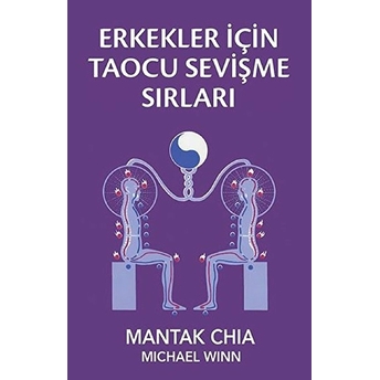 Erkekler Için Taocu Sevişme Sırları Mantak Chia