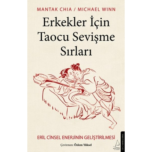 Erkekler Için Taocu Sevişme Sırları Michael Winn , Mantak Chia