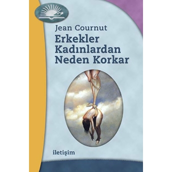 Erkekler Kadınlardan Neden Korkar Jean Cournut