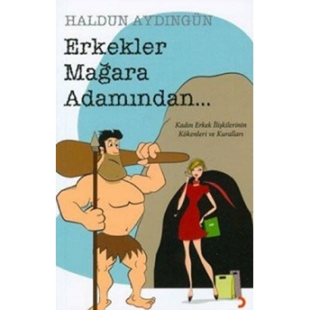 Erkekler Mağara Adamından... Haldun Aydıngün