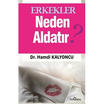 Erkekler Neden Aldatır? Dr. Hamdi Kalyoncu,Hamdi Kalyoncu