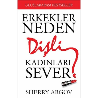 Erkekler Neden Dişli Kadınları Sever Sherry Argov