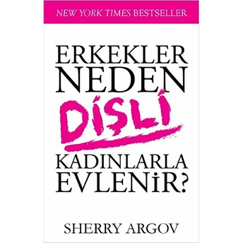 Erkekler Neden Dişli Kadınlarla Evlenir Sherry Argov