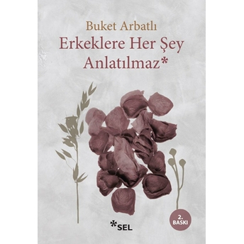 Erkeklere Her Şey Anlatılmaz Buket Arbatlı