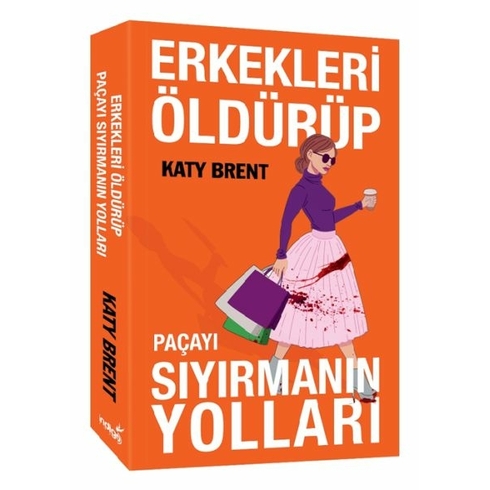 Erkekleri Öldürüp Paçayı Sıyırmanın Yolları Katy Brent