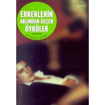 Erkeklerin Aklından Geçen Öyküler Derleme