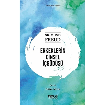 Erkeklerin Cinsel Içgüdüsü - Sıgmund Freud