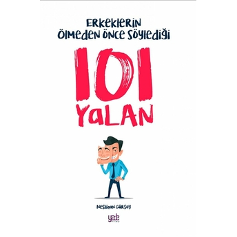 Erkeklerin Ölmeden Önce Söylediği 101 Yalan