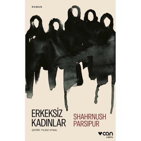 Erkeksiz Kadınlar Shahrnush Parsipur