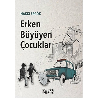 Erken Büyüyen Çocuklar Hakkı Ergök