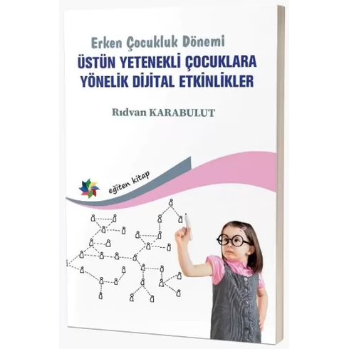 Erken Çocukluk Dönemi Üstün Yetenekli Çocuklara Yönelik Dijital Etkinlikler Rıdvan Karabulut