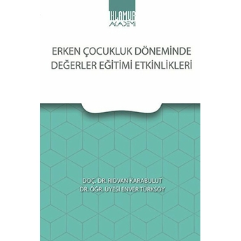 Erken Çocukluk Döneminde Değerler Eğitimi Etkinlikleri - Rıdvan Karabulut