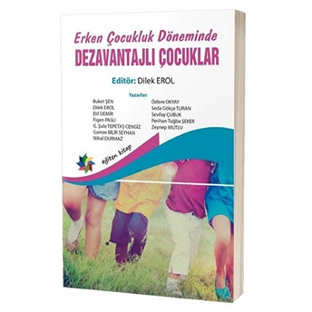 Erken Çocukluk Döneminde Dezavantajlı Çocuklar - Dilek Erol