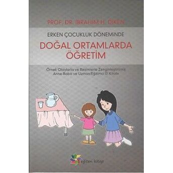 Erken Çocukluk Döneminde Doğal Ortamlarda Öğretim Ibrahim H.diken