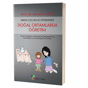 Erken Çocukluk Döneminde Doğal Ortamlarda Öğretim Ibrahim H. Diken