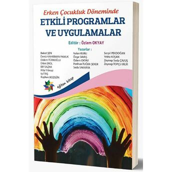 Erken Çocukluk Döneminde Etkili Programlar Ve Uygulamalar - Özlem Okyay