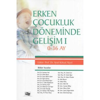 Erken Çocukluk Döneminde Gelişim 1 Aysel Köksal Akyol