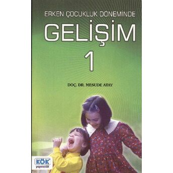 Erken Çocukluk Döneminde Gelişim 1 Mesude Atay