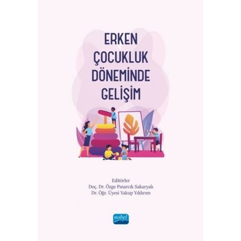 Erken Çocukluk Döneminde Gelişim Özge Pınarcık Sakaryalı