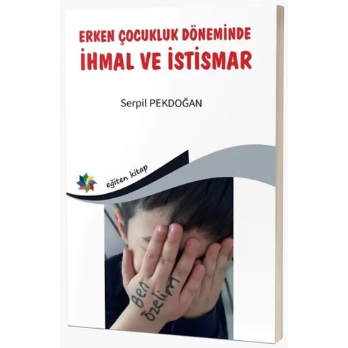 Erken Çocukluk Döneminde Ihmal Ve Istismar Serpil Pekdoğan