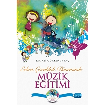 Erken Çocukluk Döneminde Müzik Eğitimi (Cd Ilaveli)