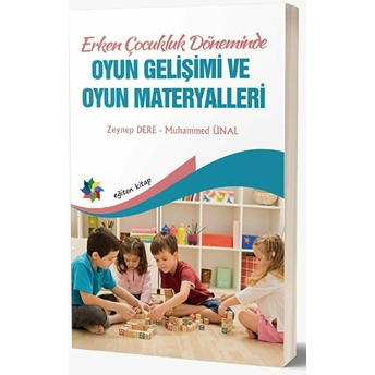 Erken Çocukluk Döneminde Oyun Gelişimi Ve Oyun Materyalleri