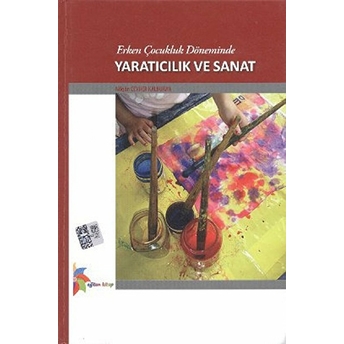 Erken Çocukluk Döneminde Yaratıcılık Ve Sanat Ciltli Nilgün Cevher Kalburan