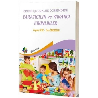 Erken Çocukluk Döneminde Yaratıcılık Ve Yaratıcı Etkinlikler Esra Ömeroğlu