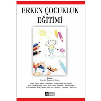 Erken Çocukluk Eğitimi (Edit. Ibrahim H. Diken) Kollektif