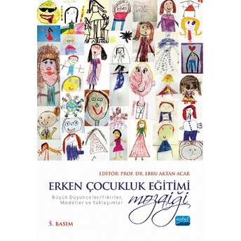 Erken Çocukluk Eğitimi Mozaiği: Büyük Düşünceler/Fikirler, Modeller Ve Yaklaşımlar