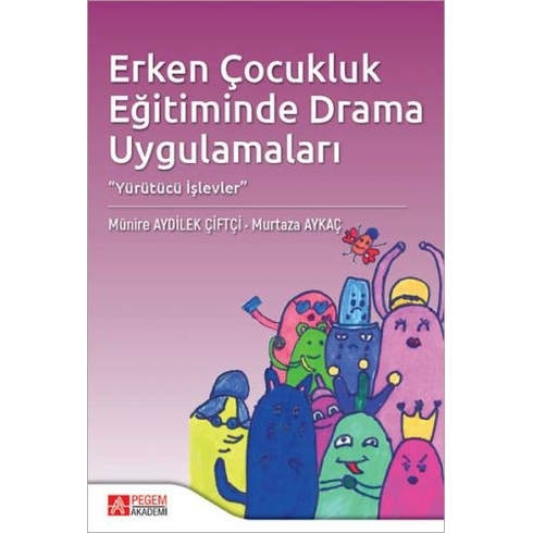 Erken Çocukluk Eğitiminde Drama Uygulamaları