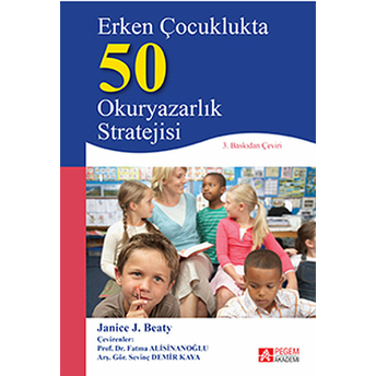 Erken Çocuklukta 50 Okuryazarlık Stratejisi Janice J. Beaty