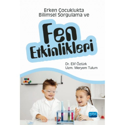 Erken Çocuklukta Bilimsel Sorgulama Ve Fen Etkinlikleri