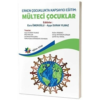 Erken Çocuklukta Kapsayıcı Eğitim: Mülteci Çocuklar Esra Ömeroğlu