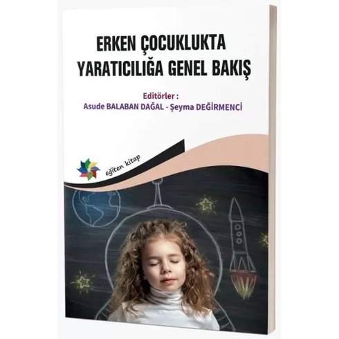 Erken Çocuklukta Yaratıcılığa Genel Bakış Asude Balaban Dağal