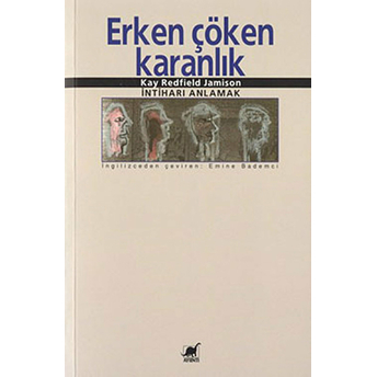 Erken Çöken Karanlık Intiharı Anlamak Kay Redfield Jamison