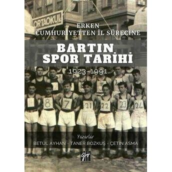 Erken Cumhuriyetten Il Sürecine Bartın Spor Tarihi 1923-1991 Betül Ayhan