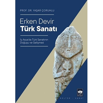 Erken Devir Türk Sanatı Yaşar Çoruhlu