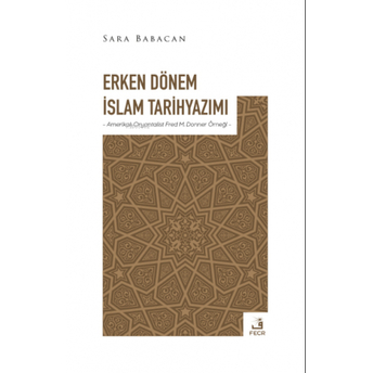 Erken Dönem Islam Tarihyazımı Sara Babacan
