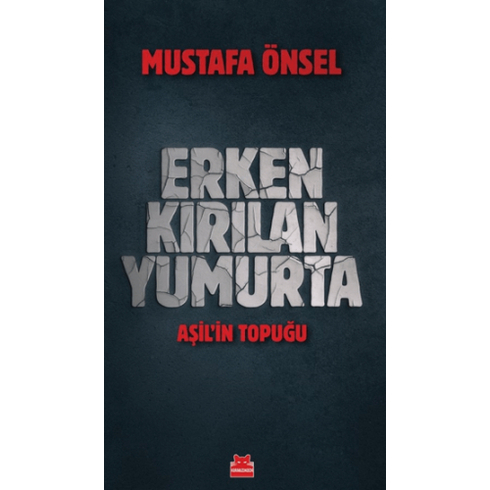 Erken Kırılan Yumurta - Aşil'In Topuğu Mustafa Önsel