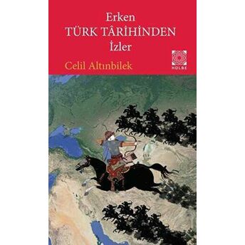 Erken Türk Tarihinden Izler Celil Altınbilek