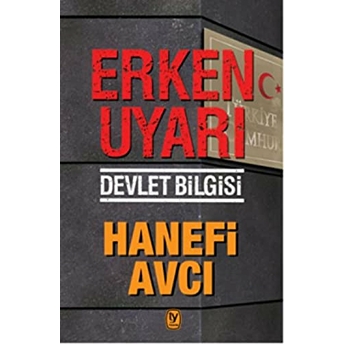 Erken Uyarı - Devlet Bilgisi Hanefi Avcı