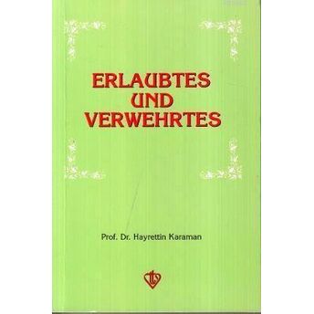 Erlaubtes Und Verwehrtes (Helaller Ve Haramlar - Almanca) Hayrettin Karaman