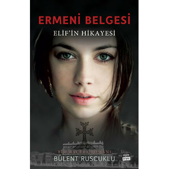 Ermeni Belgesi Elif’in Hikayesi Bülent Ruscuklu