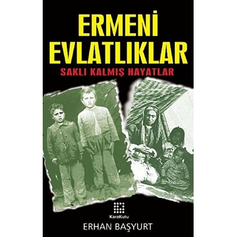 Ermeni Evlatlıklar Erhan Başyurt