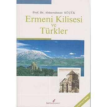 Ermeni Kilisesi Ve Türkler Abdurrahman Küçük