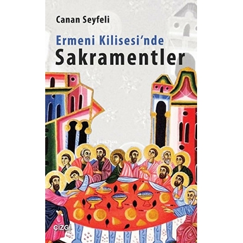 Ermeni Kilisesi'nde Sakramentler Canan Seyfeli