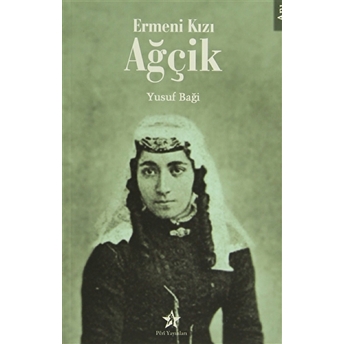 Ermeni Kızı Ağçik Yusuf Baği