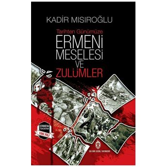 Ermeni Meselesi Ve Zulümler ( Ciltli ) Kadir Mısıroğlu